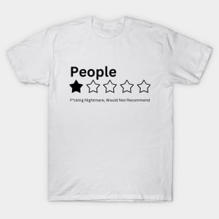 People, One Star, Fucking Nightmare, Would Not Recommend Sarcastic T-Shirt